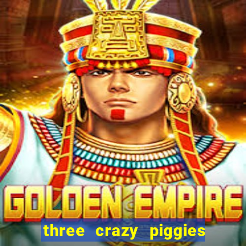 three crazy piggies onde jogar